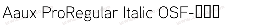 Aaux ProRegular Italic OSF字体转换